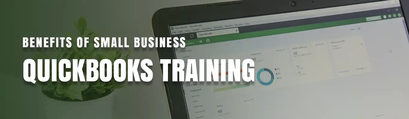 Benefits of Small Business QuickBooks Training