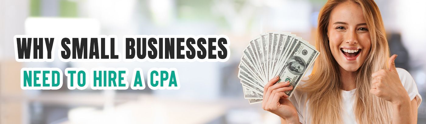 Why Small Businesses Need to Hire a CPA